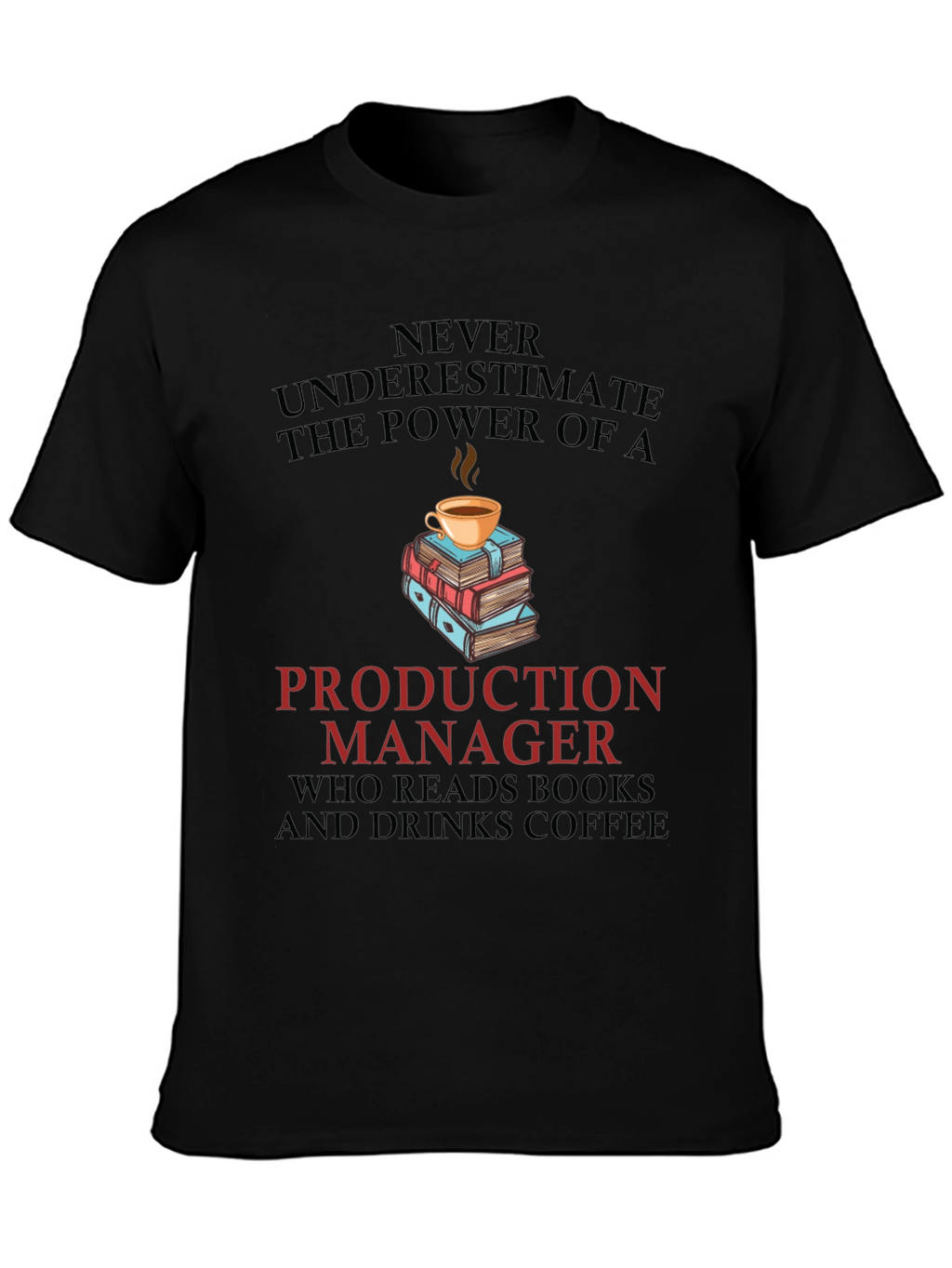 Production Manager Coffee and Books T-Shirt