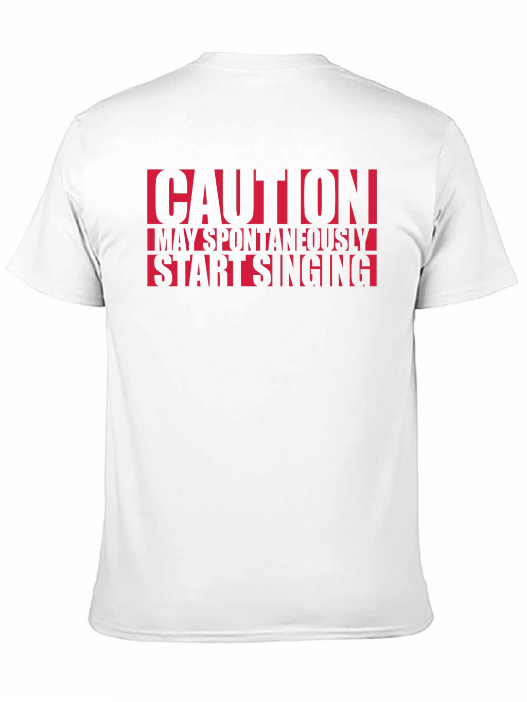 Caution May Spontaneously Start Singing T-Shirt