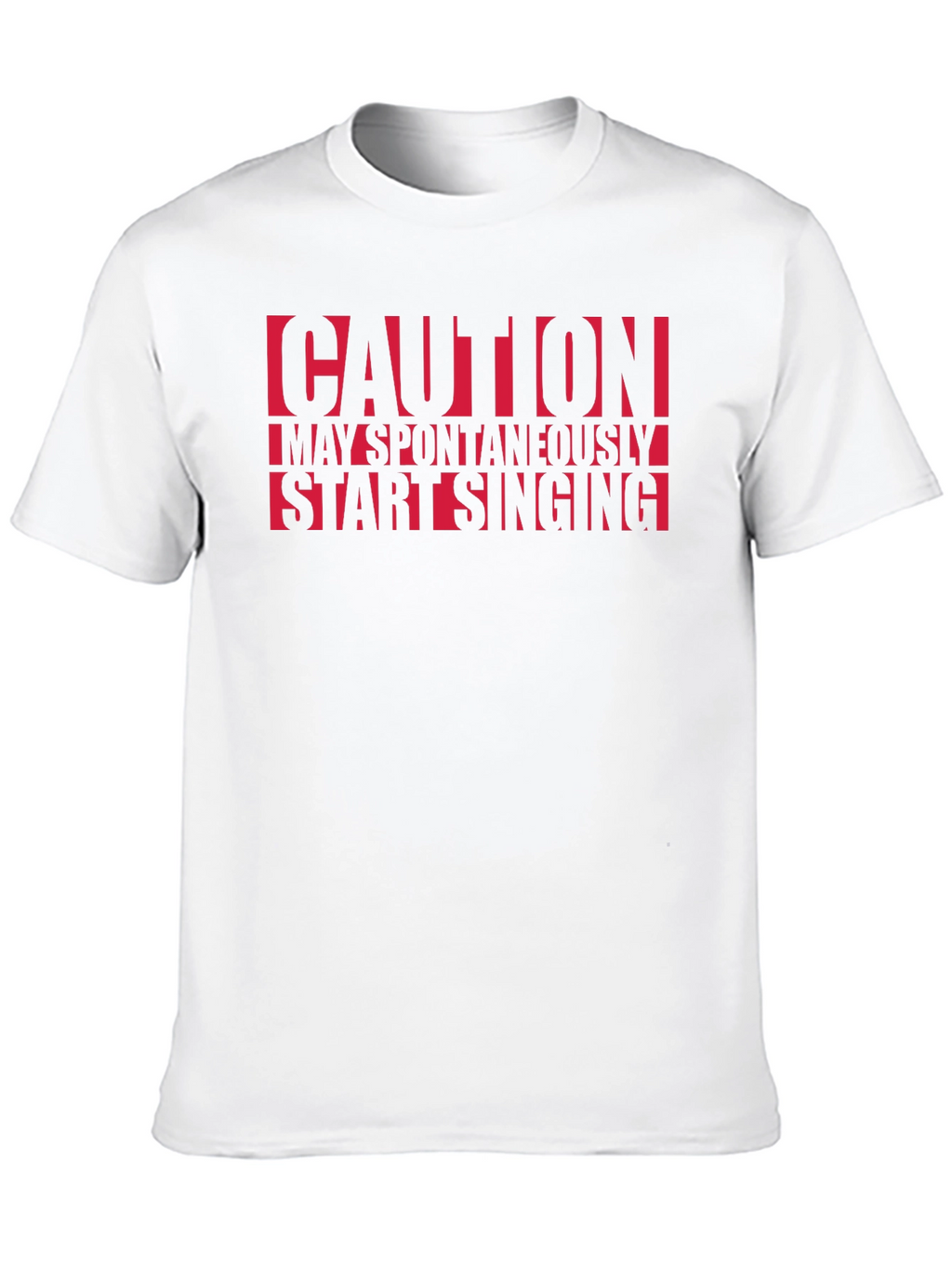 Caution May Spontaneously Start Singing T-Shirt