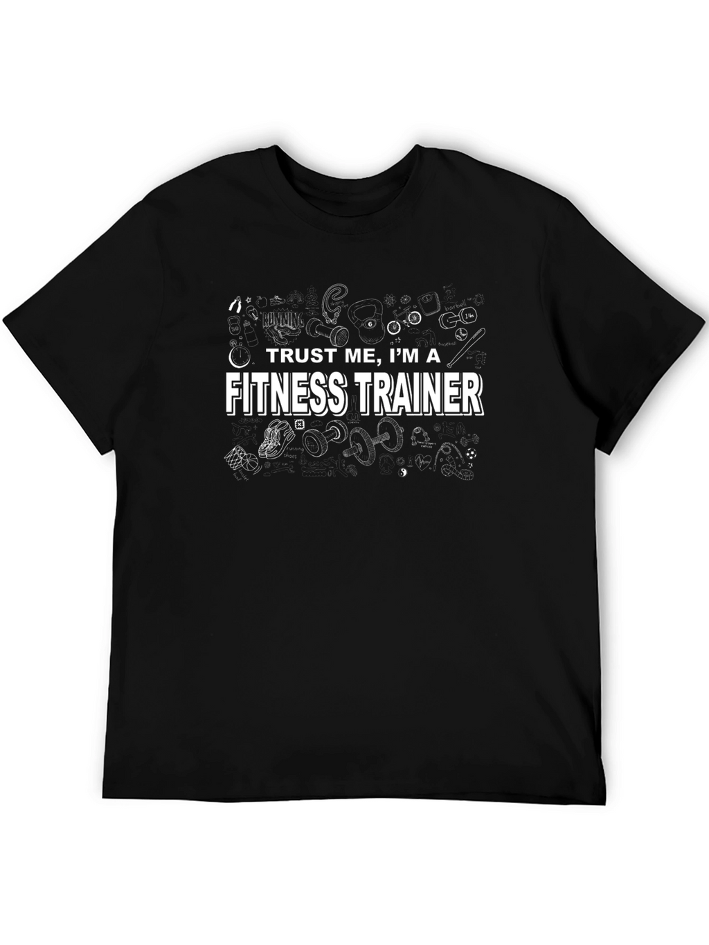 Trust Me Im a Fitness Trainer Black T-Shirt