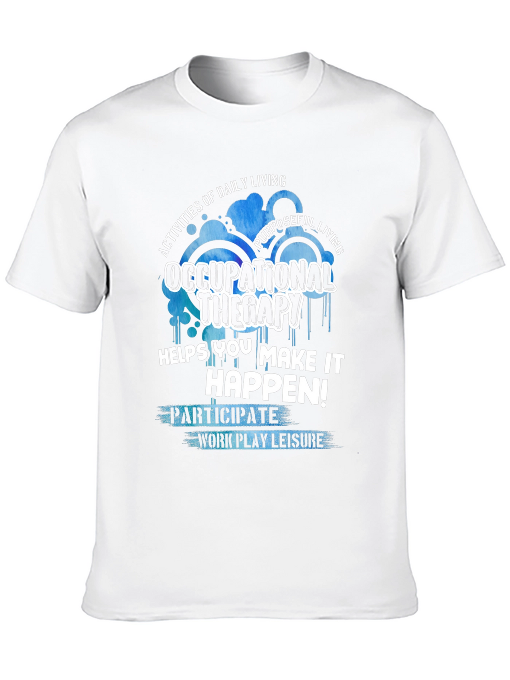 Occupational Therapy T-Shirt - Daily Living & Purposeful Living