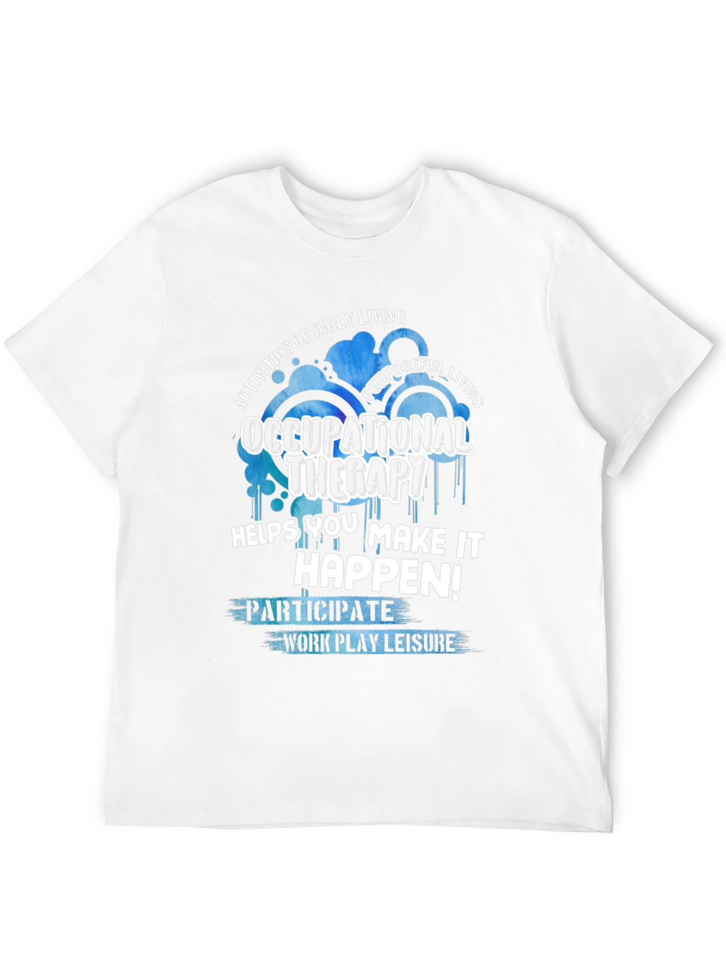 Occupational Therapy T-Shirt - Daily Living & Purposeful Living