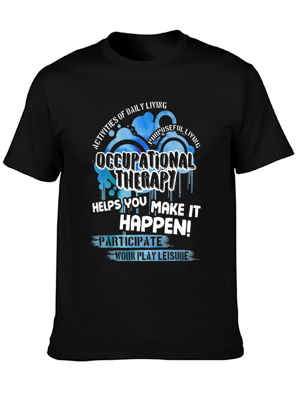Occupational Therapy T-Shirt - Daily Living & Purposeful Living