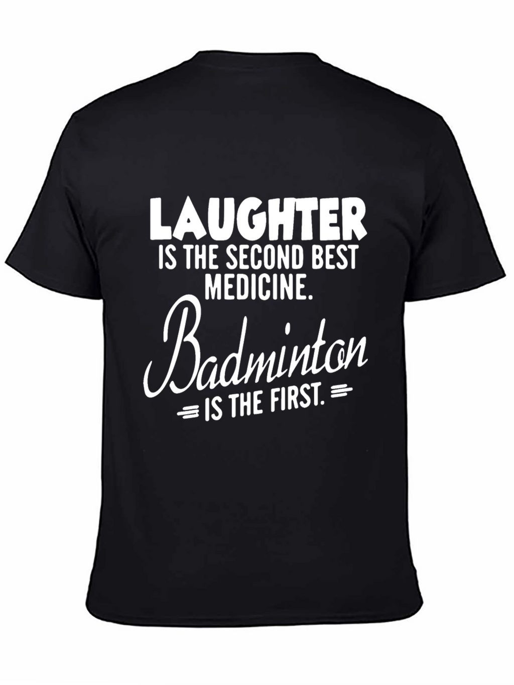 Laughter and Badminton T-Shirt