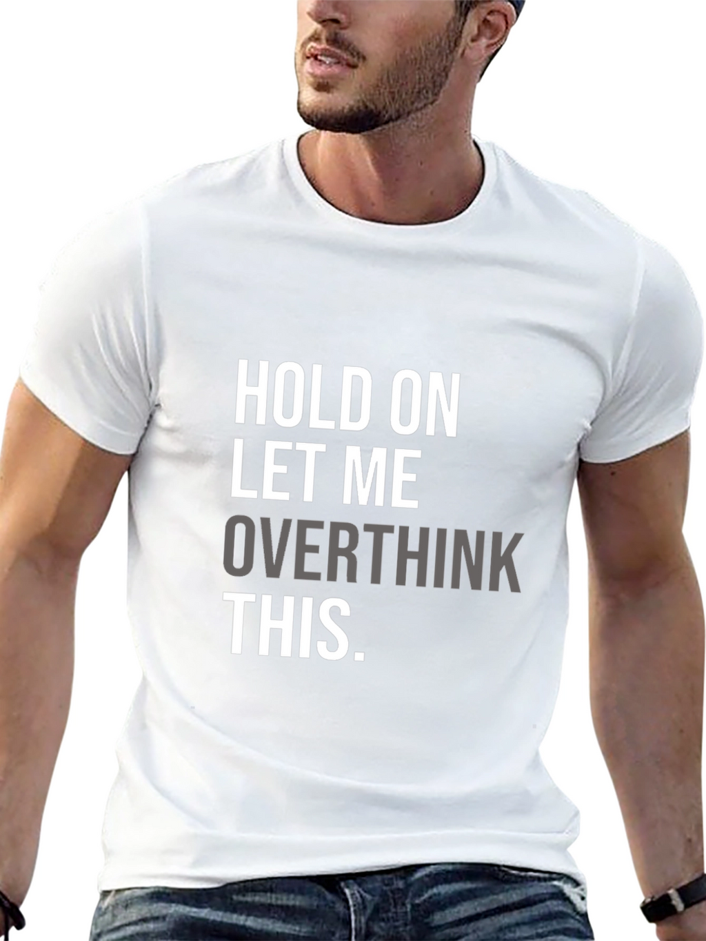 Hold On Overthinking T-Shirt - Soft Cotton Blend