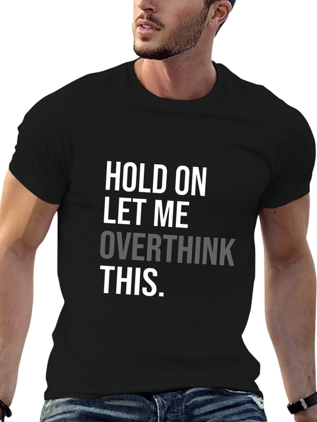 Hold On Overthinking T-Shirt - Soft Cotton Blend