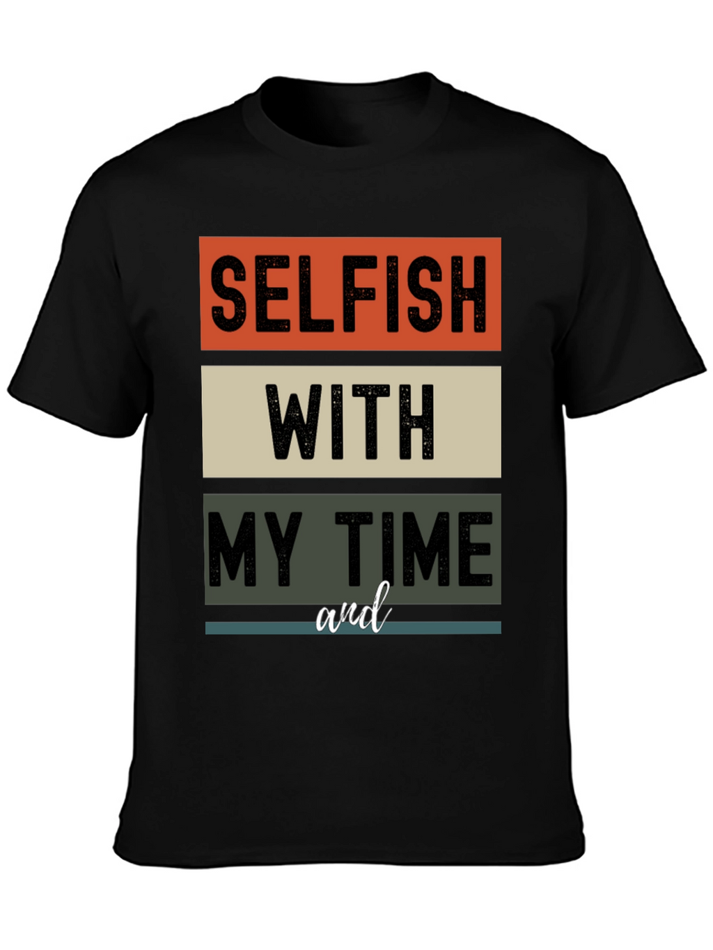 Selfish With My Time Graphic Tee