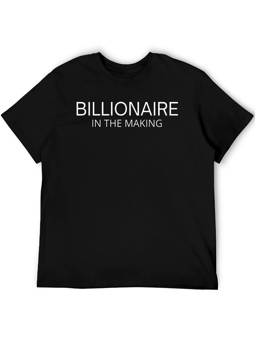 Billionaire in the Making Black T-Shirt