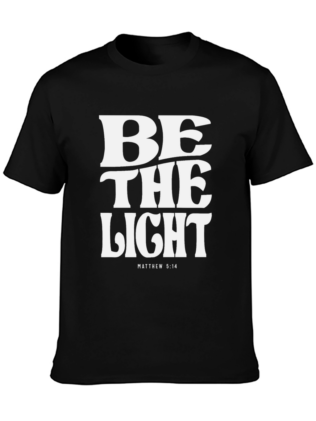 Be the Light T-Shirt - Matthew 5:14 Black