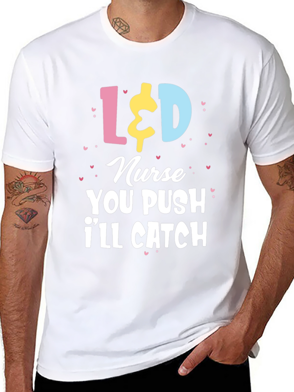 L&D Nurse T-Shirt - You Push Ill Catch