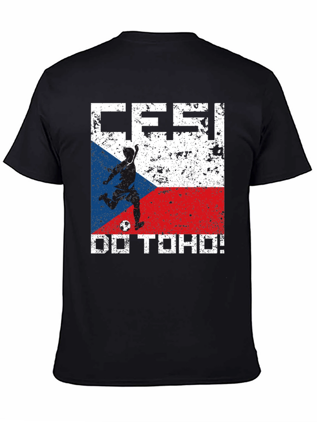 Czech Republic Soccer Fan T-Shirt - Cesky Do Toho!