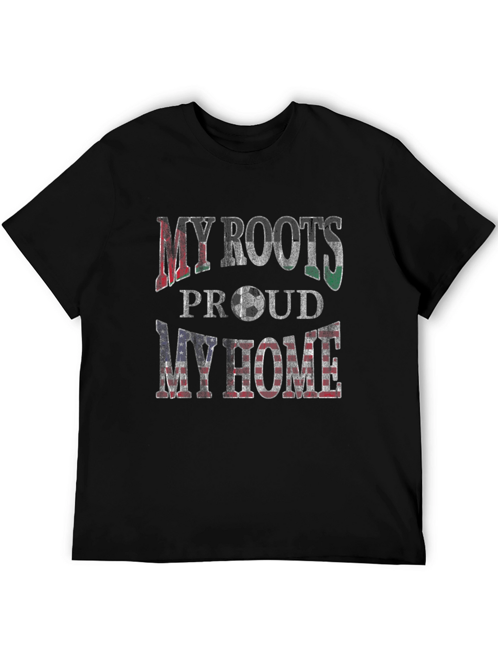 My Roots My Home T-Shirt - Soccer Fan Tee