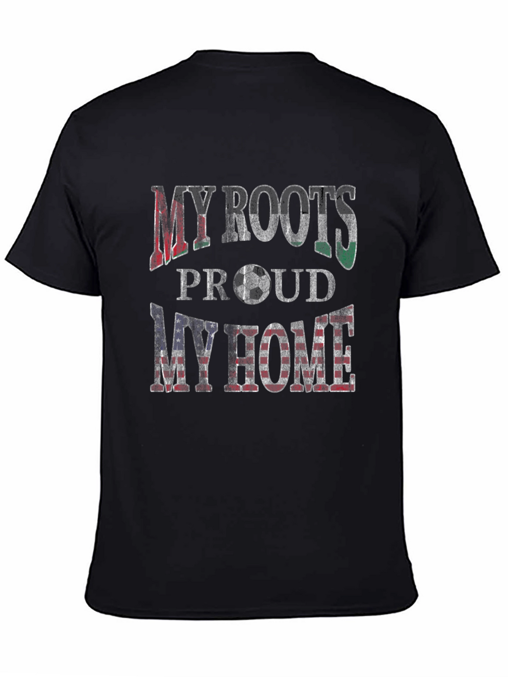 My Roots My Home T-Shirt - Soccer Fan Tee