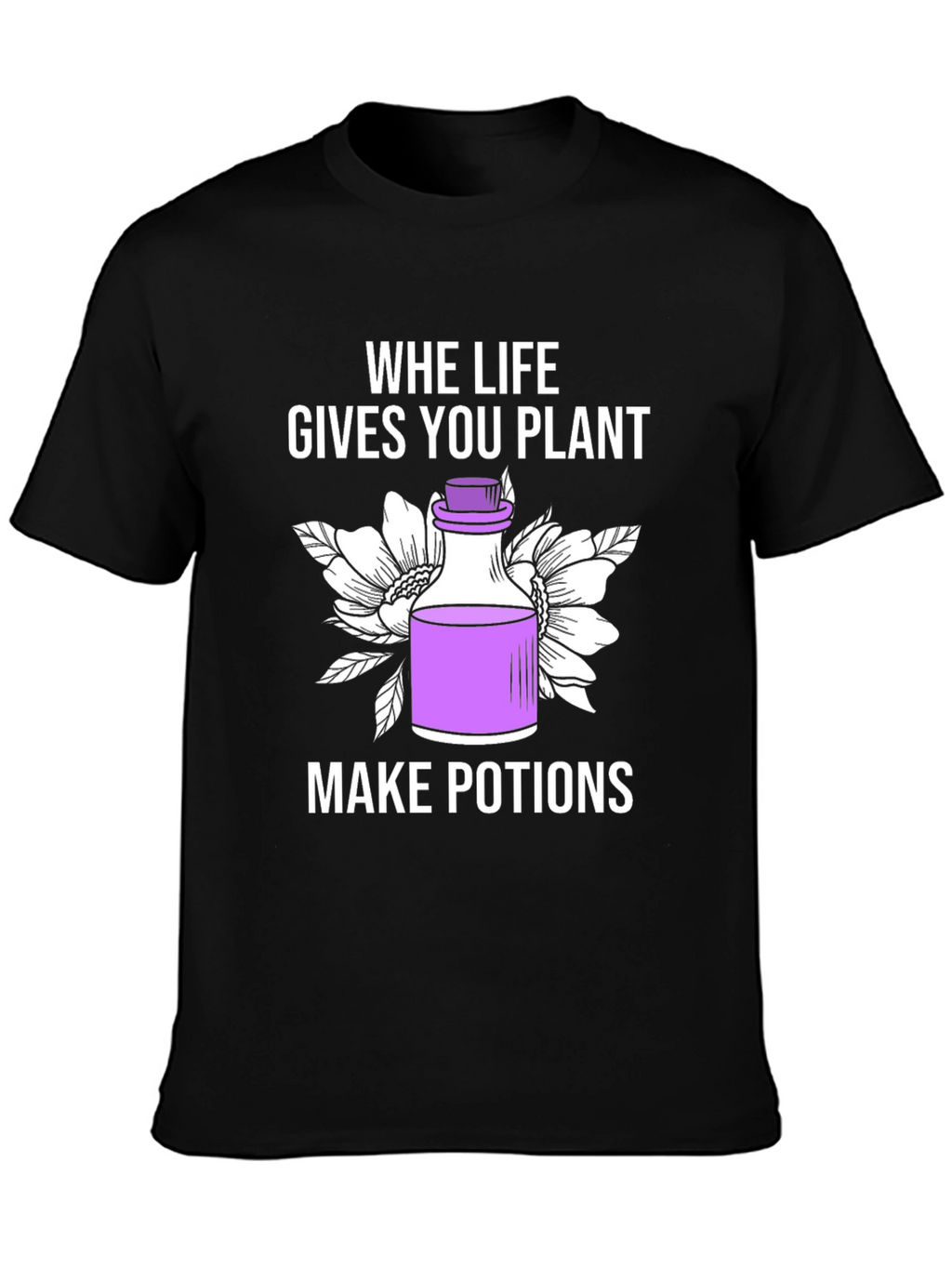 When Life Gives You Plants T-Shirt