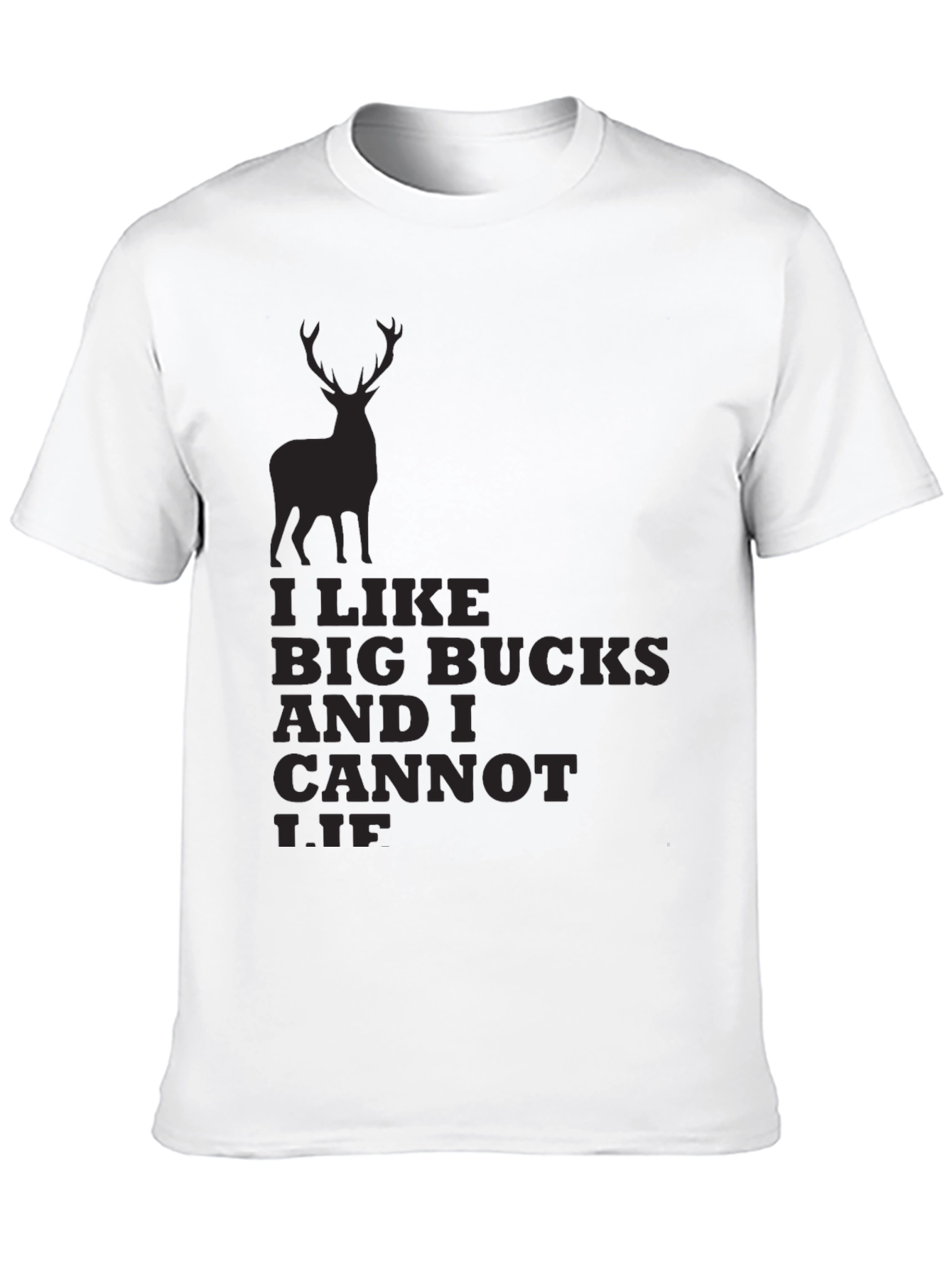 I Like Big Bucks and I Cannot Lie T-Shirt