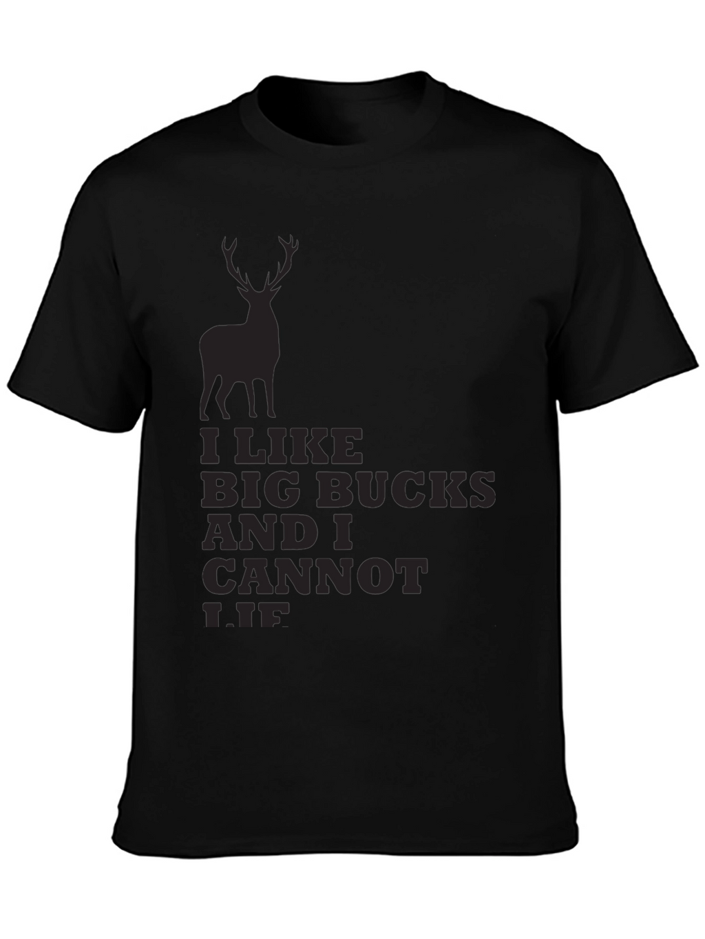 I Like Big Bucks and I Cannot Lie T-Shirt