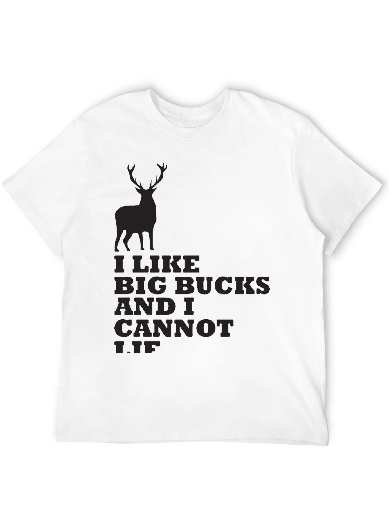 I Like Big Bucks and I Cannot Lie T-Shirt