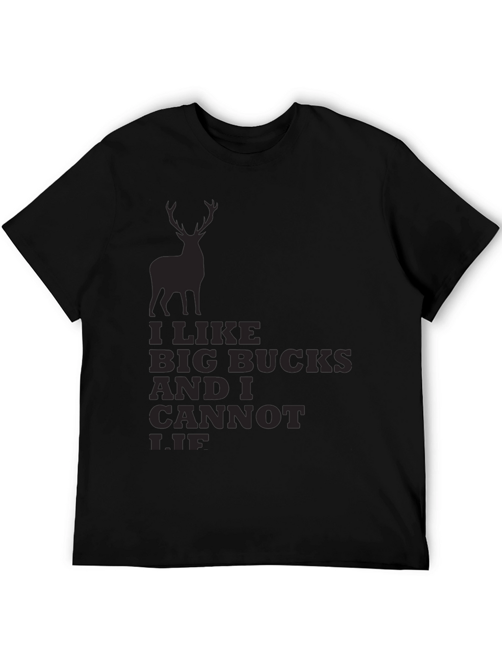I Like Big Bucks and I Cannot Lie T-Shirt