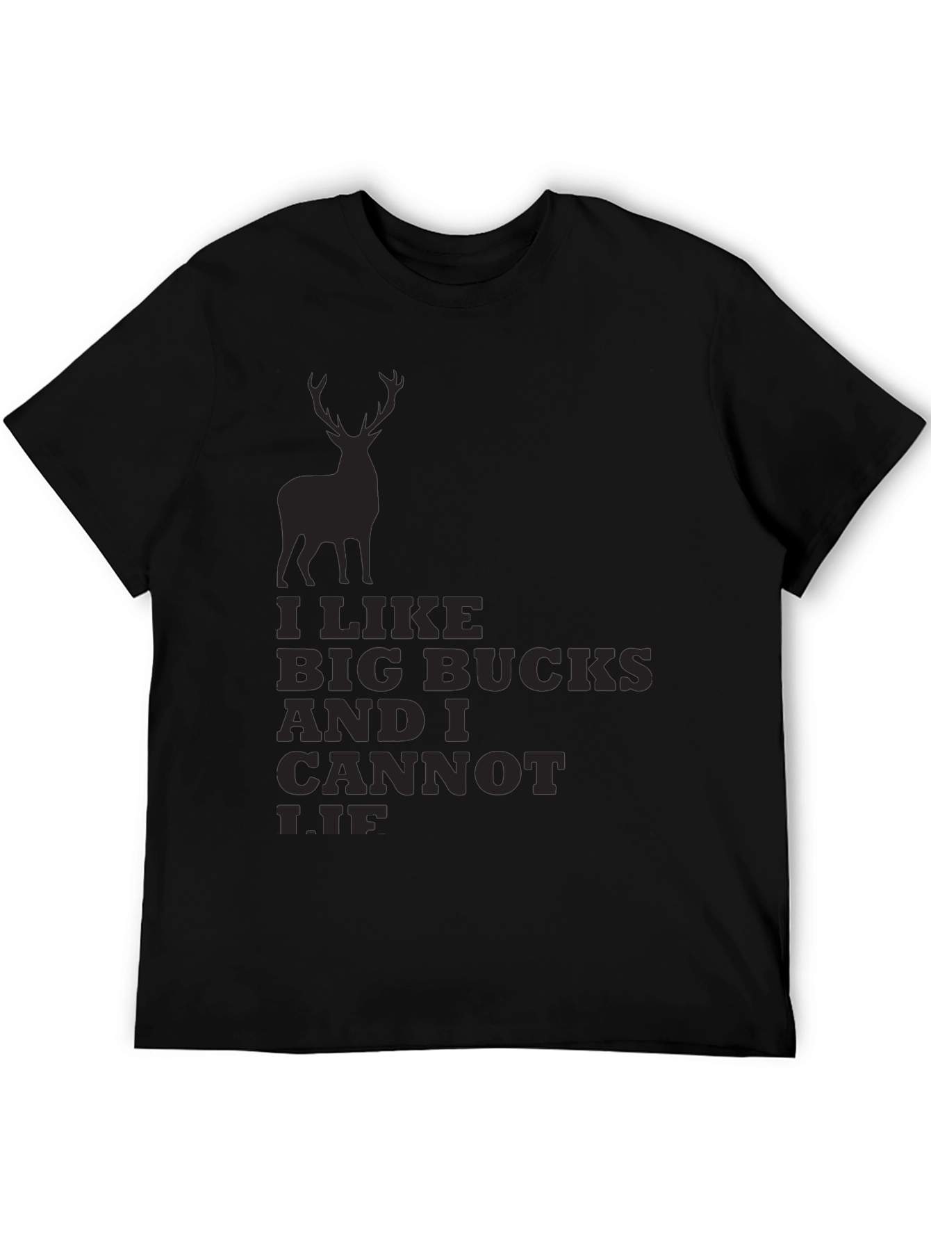 I Like Big Bucks and I Cannot Lie T-Shirt