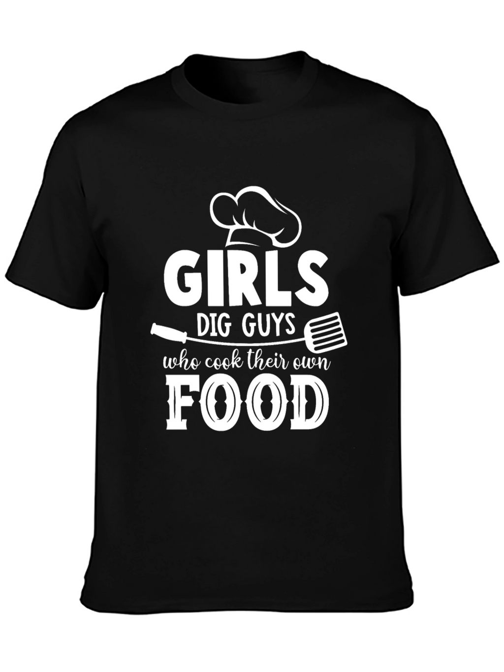 Girls Dig Guys Who Cook Food T-Shirt
