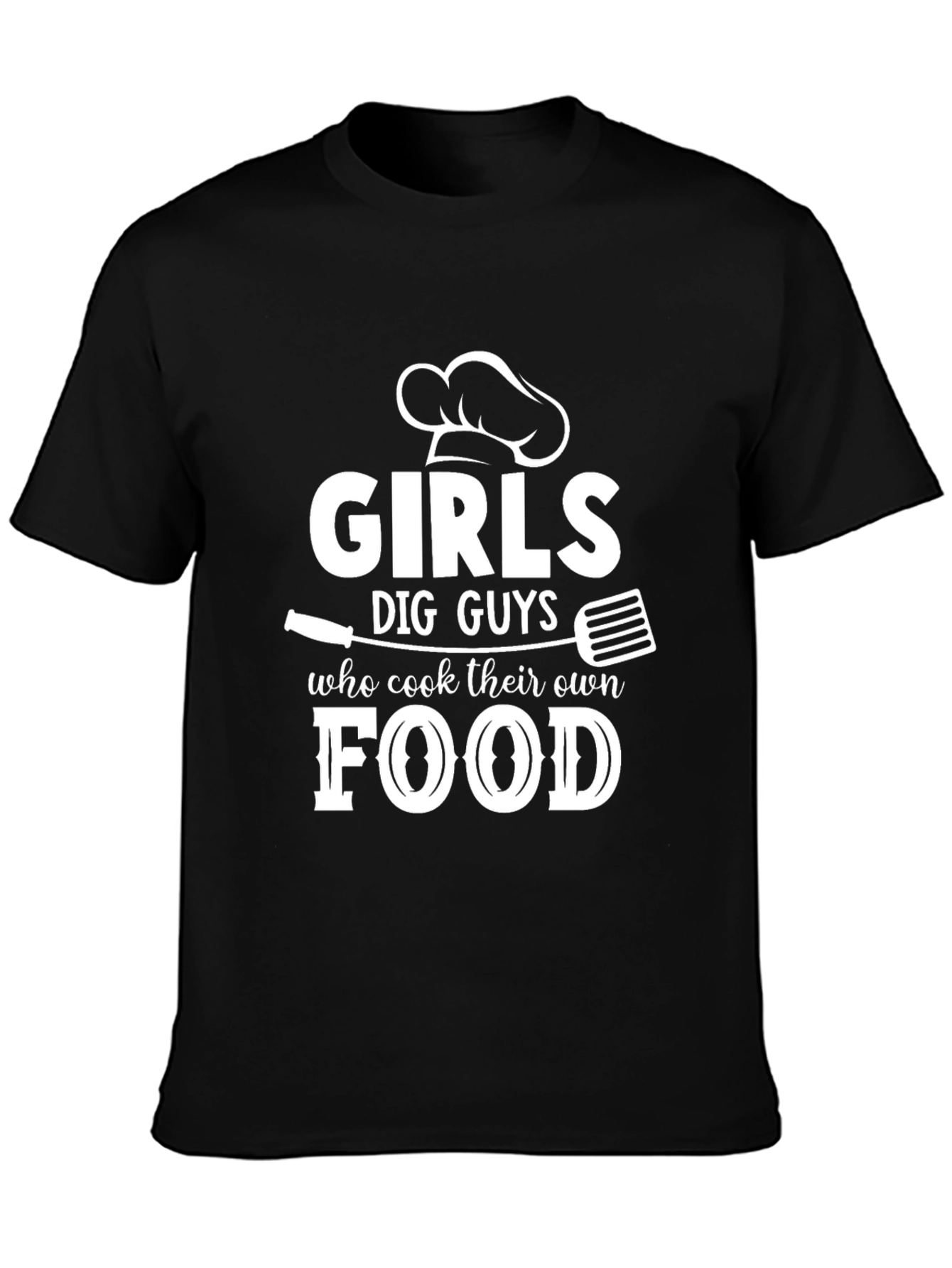 Girls Dig Guys Who Cook Food T-Shirt