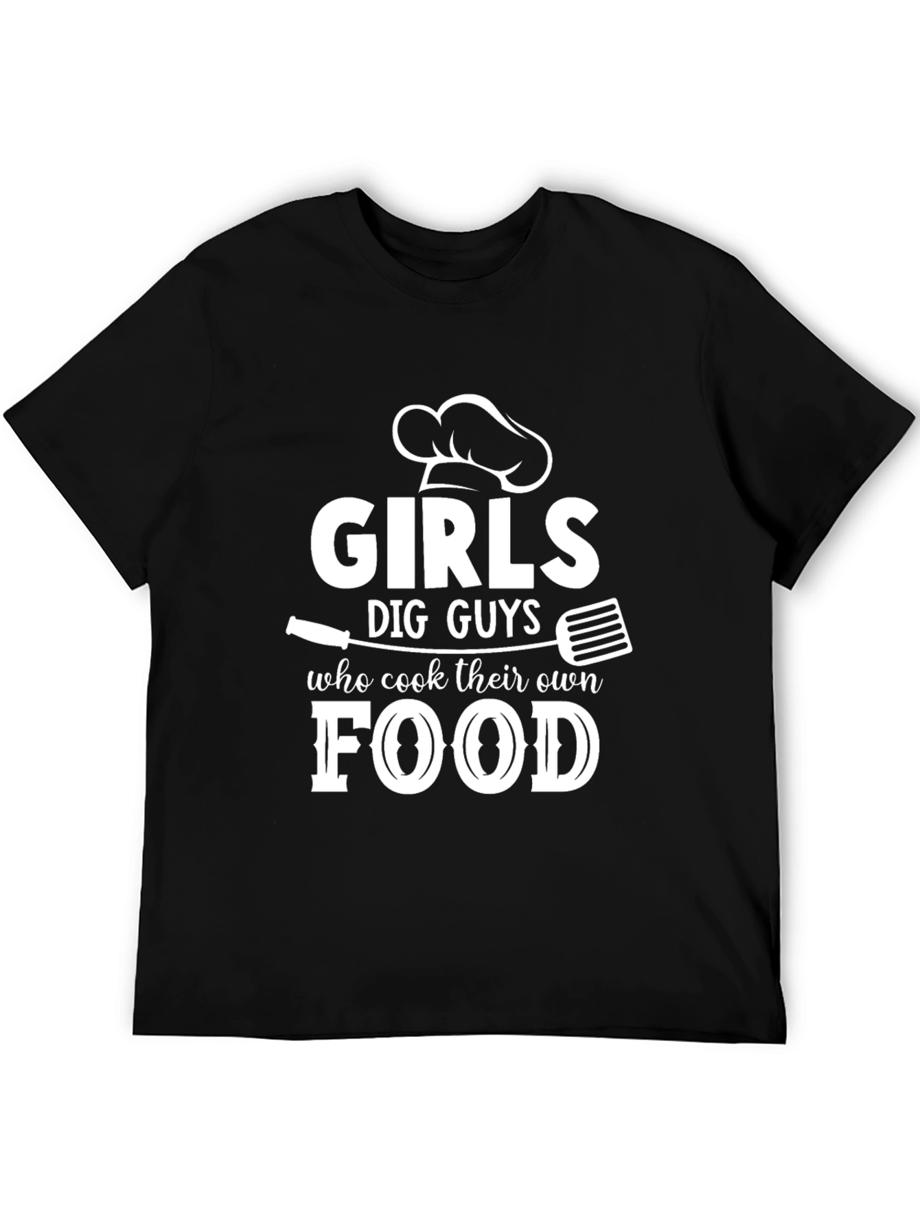 Girls Dig Guys Who Cook Food T-Shirt