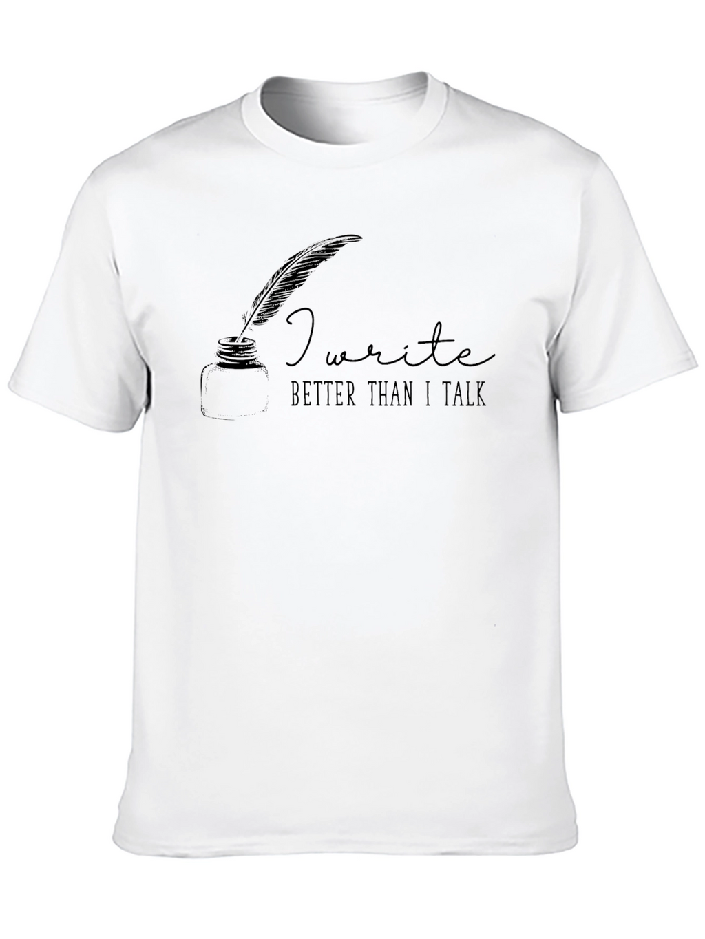 I Write Better Than I Talk Graphic Tee