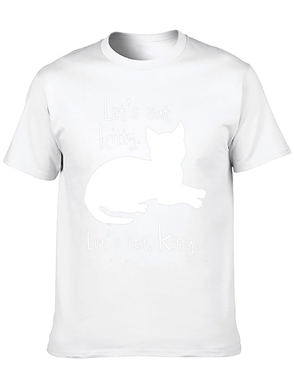 Lets Eat Kitty T-Shirt - Funny Cat Lover Tee