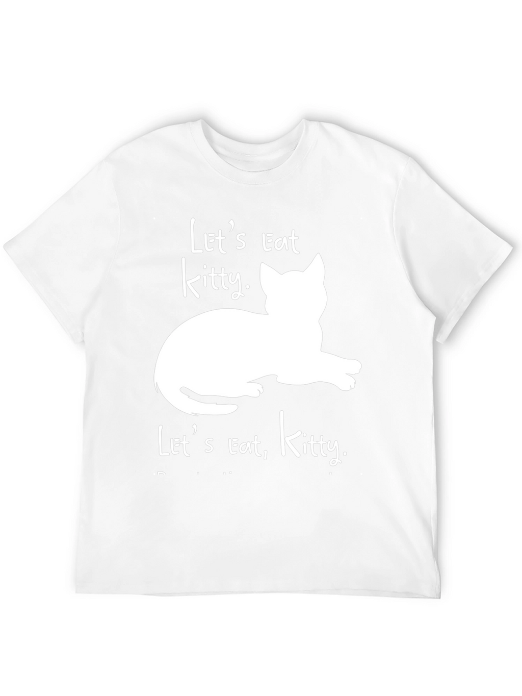 Lets Eat Kitty T-Shirt - Funny Cat Lover Tee