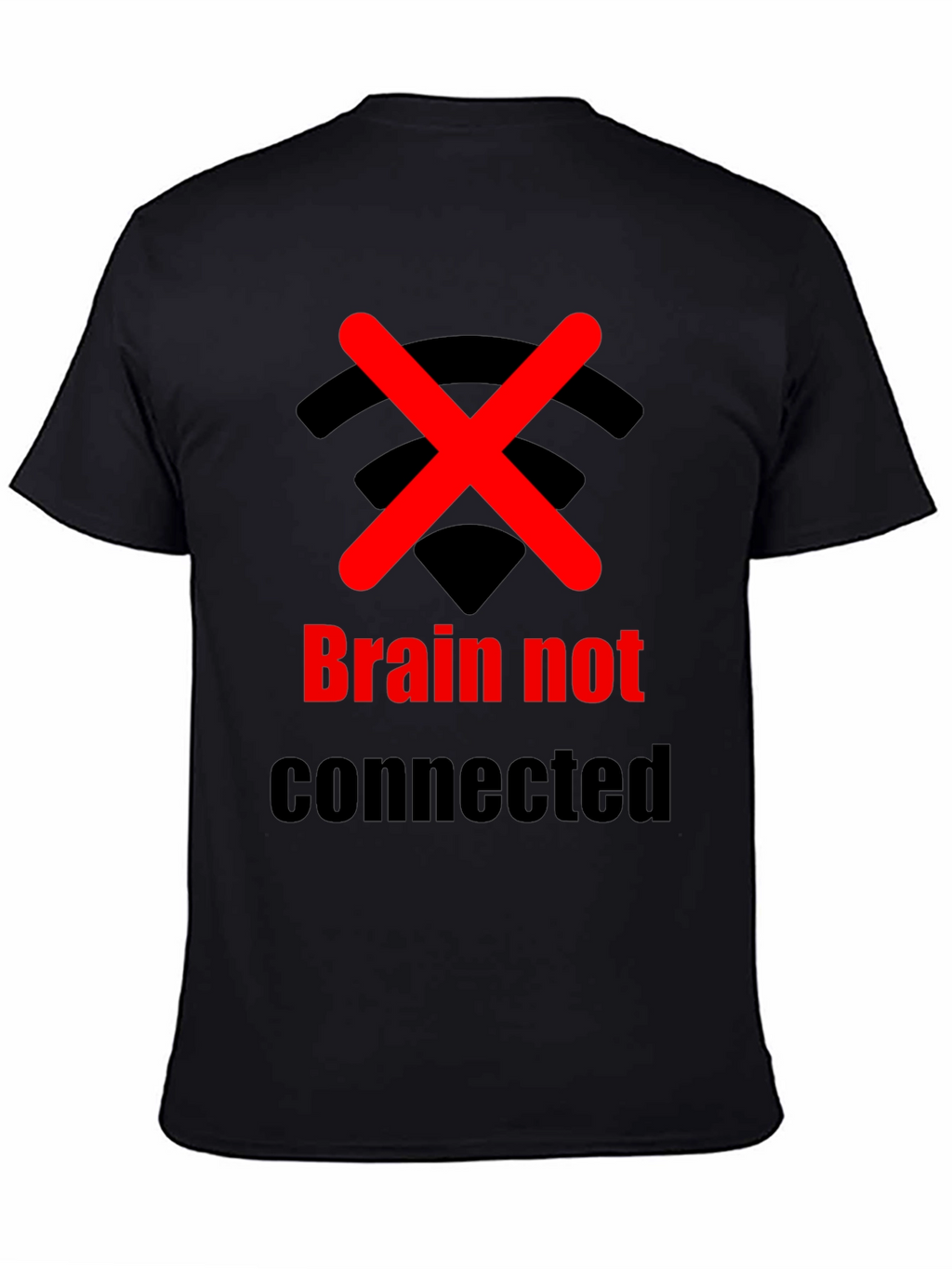 Brain Not Connected Humor T-Shirt