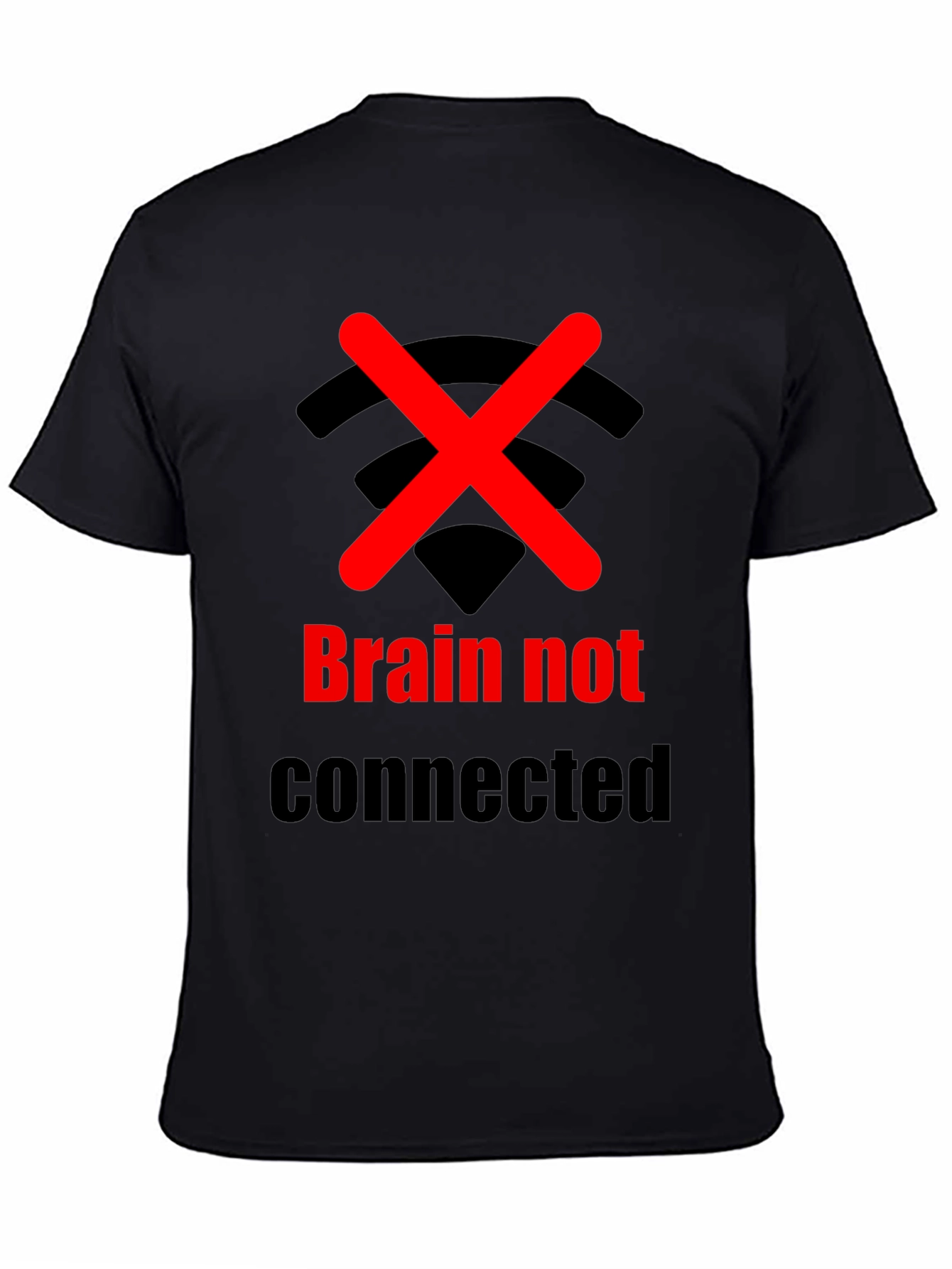 Brain Not Connected Humor T-Shirt