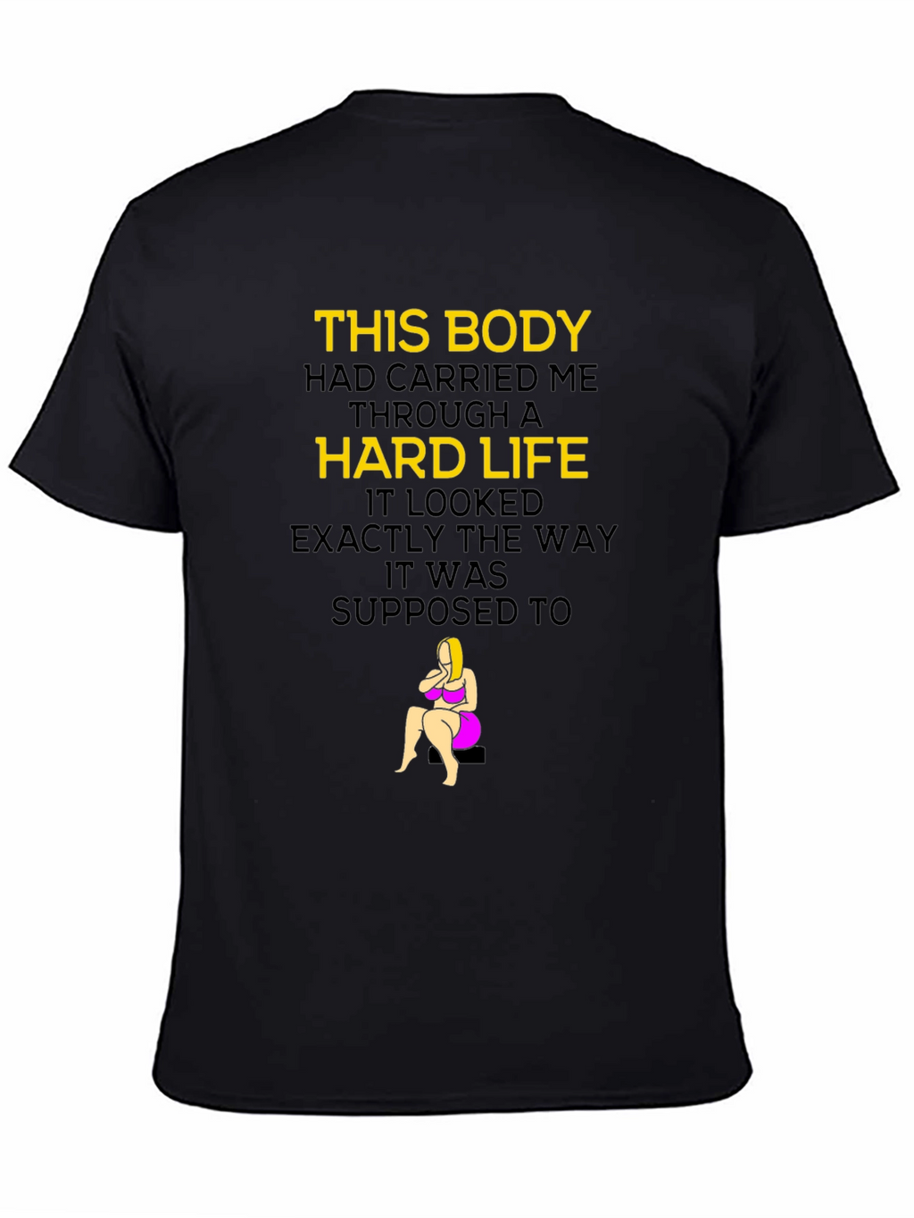 This Body Hard Life Graphic T-Shirt