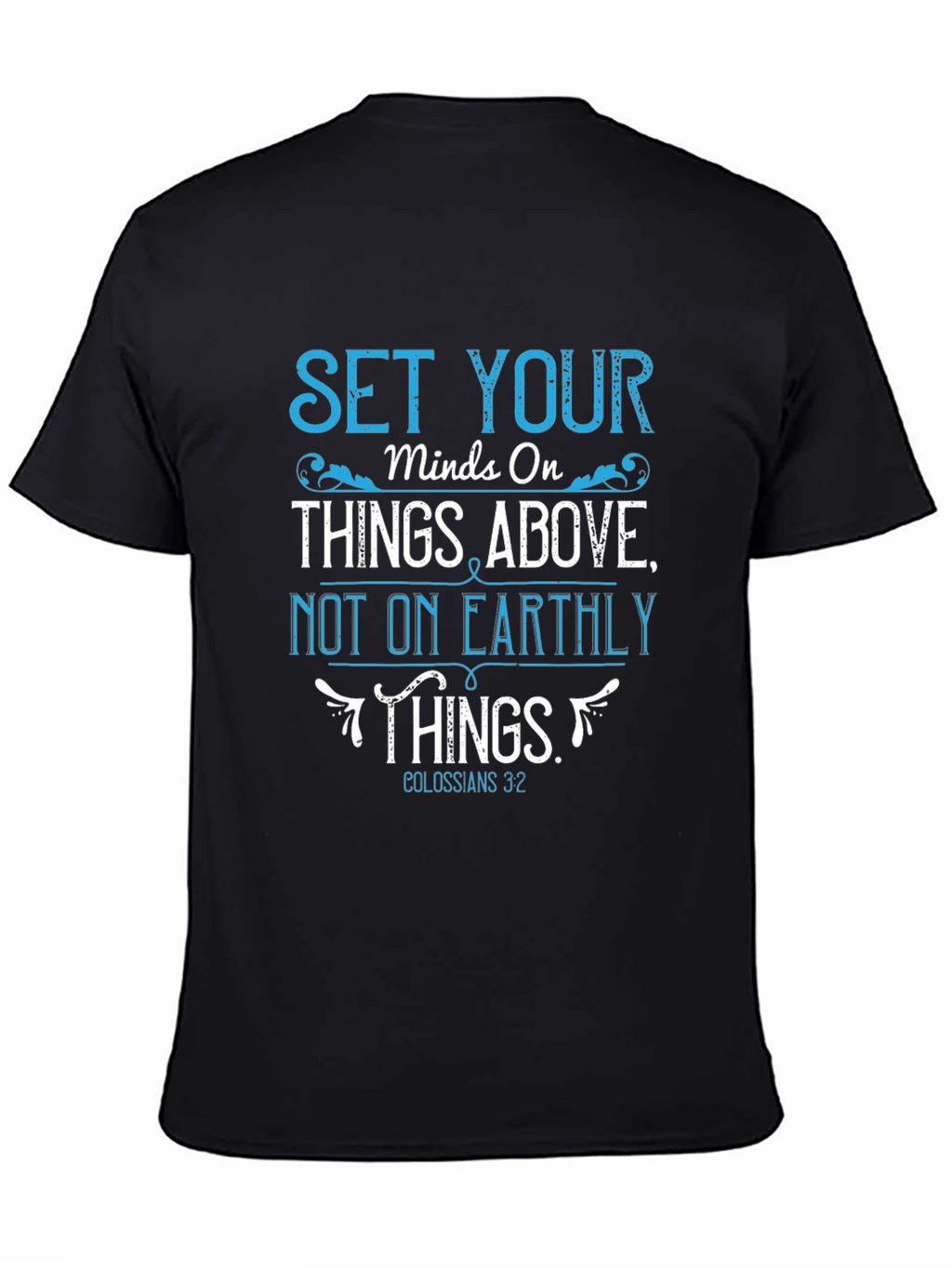 Set Your Mind On Things Above T-Shirt