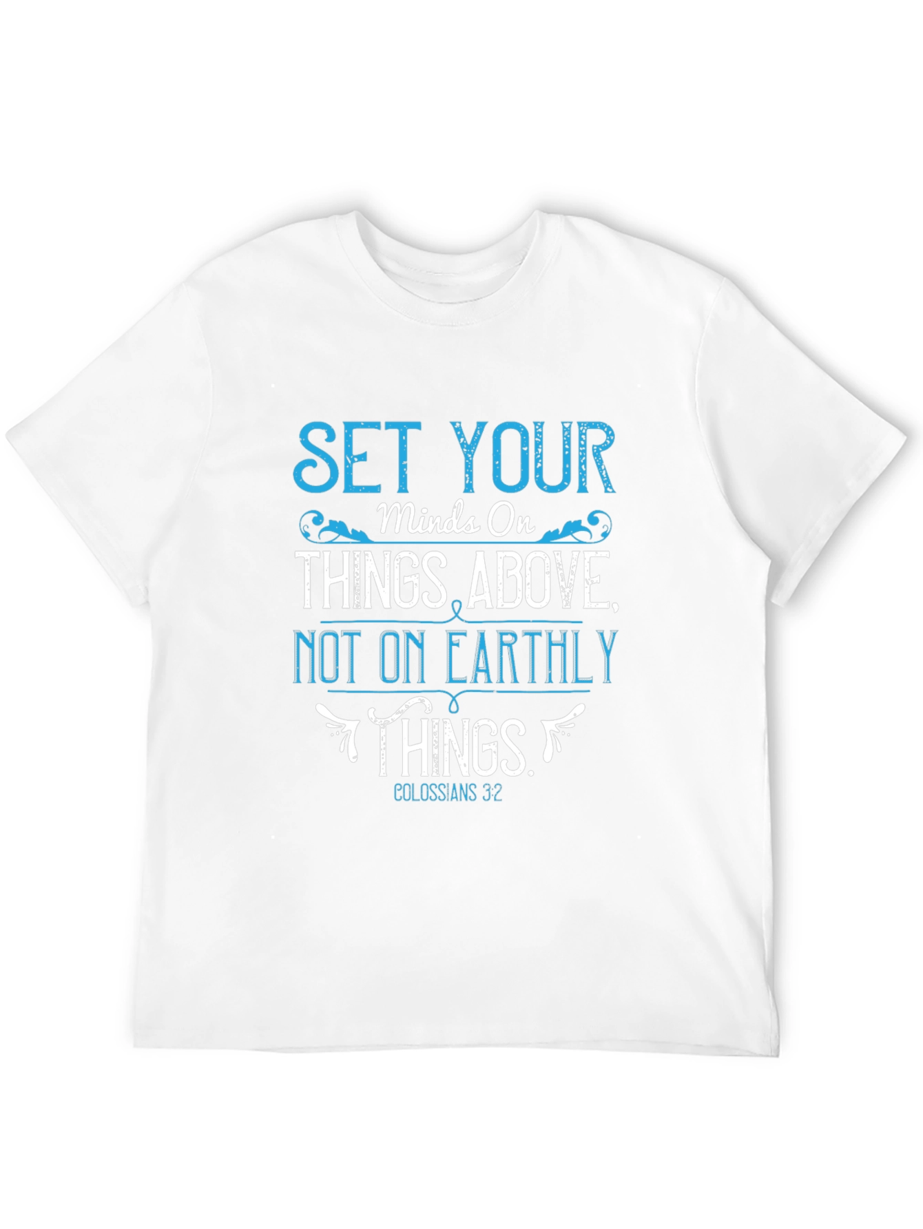 Set Your Mind On Things Above T-Shirt