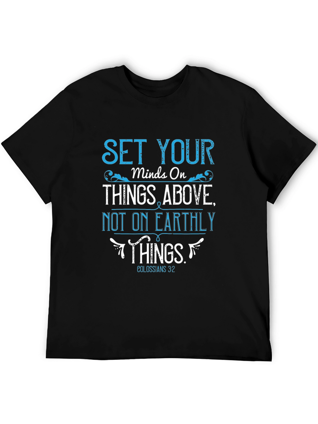 Set Your Mind On Things Above T-Shirt