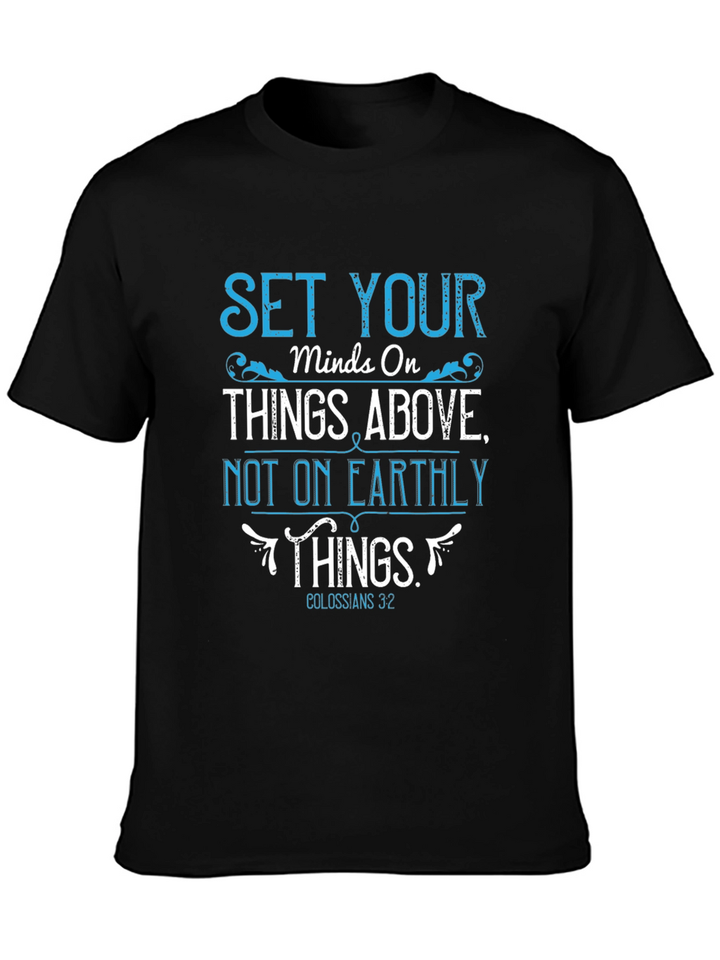 Set Your Mind On Things Above T-Shirt