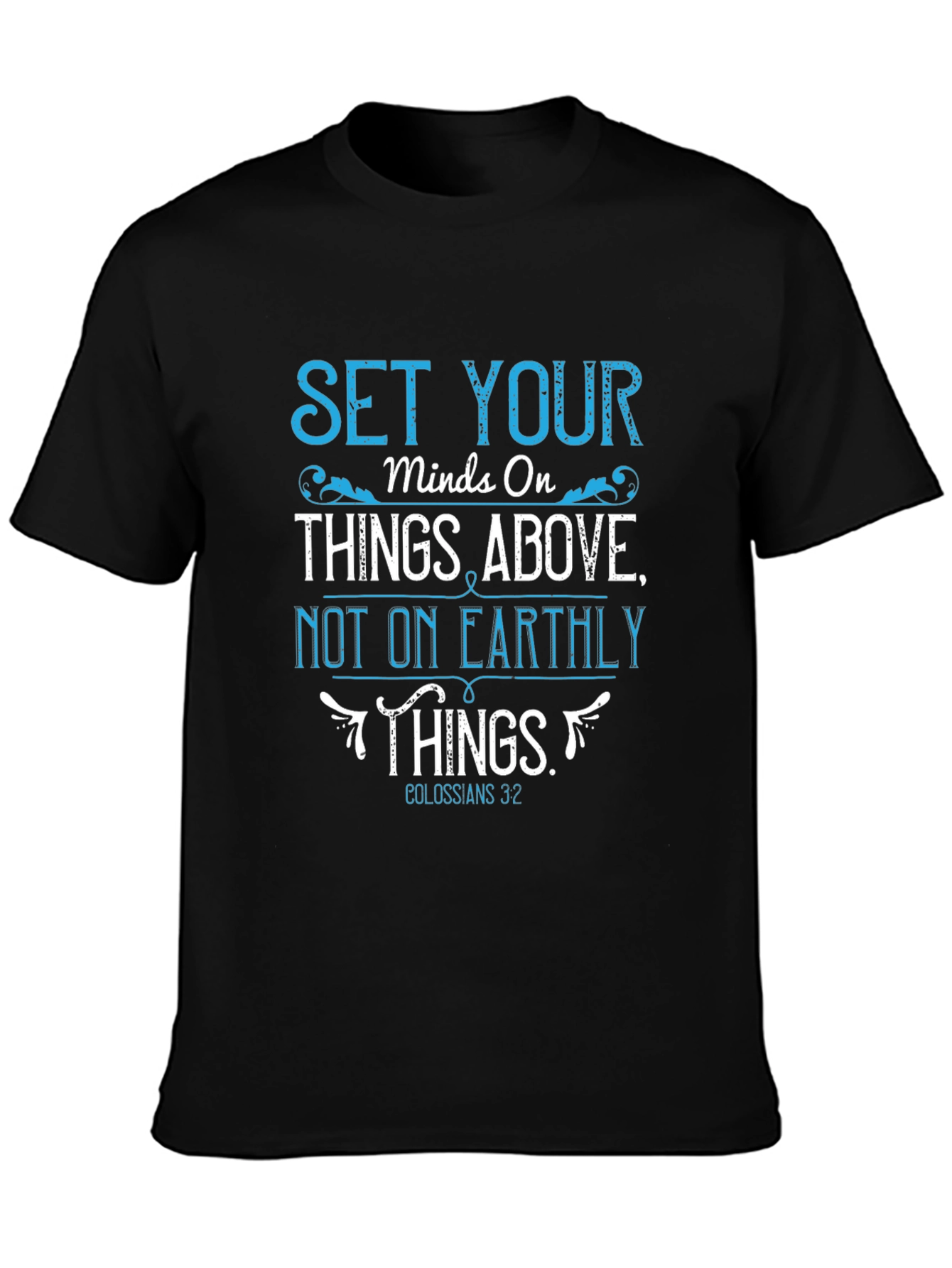 Set Your Mind On Things Above T-Shirt
