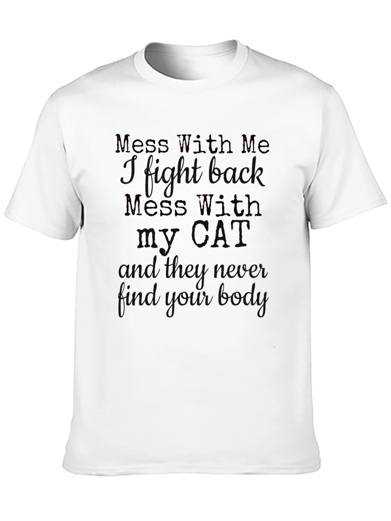 Mess With Me - I Fight Back - Cat Lover T-Shirt