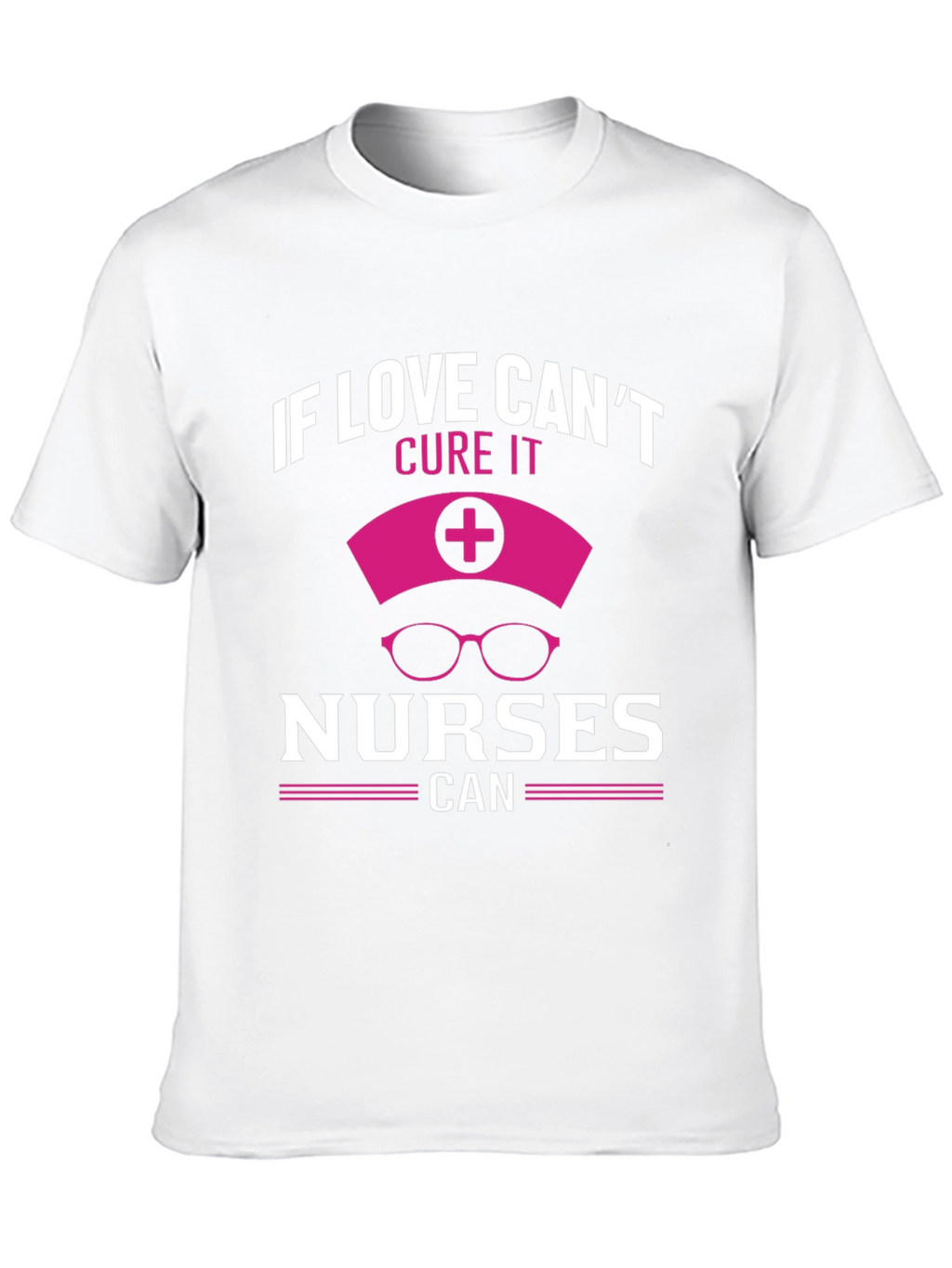 Nurse T-Shirt - Love Cant Cure Nurses Can