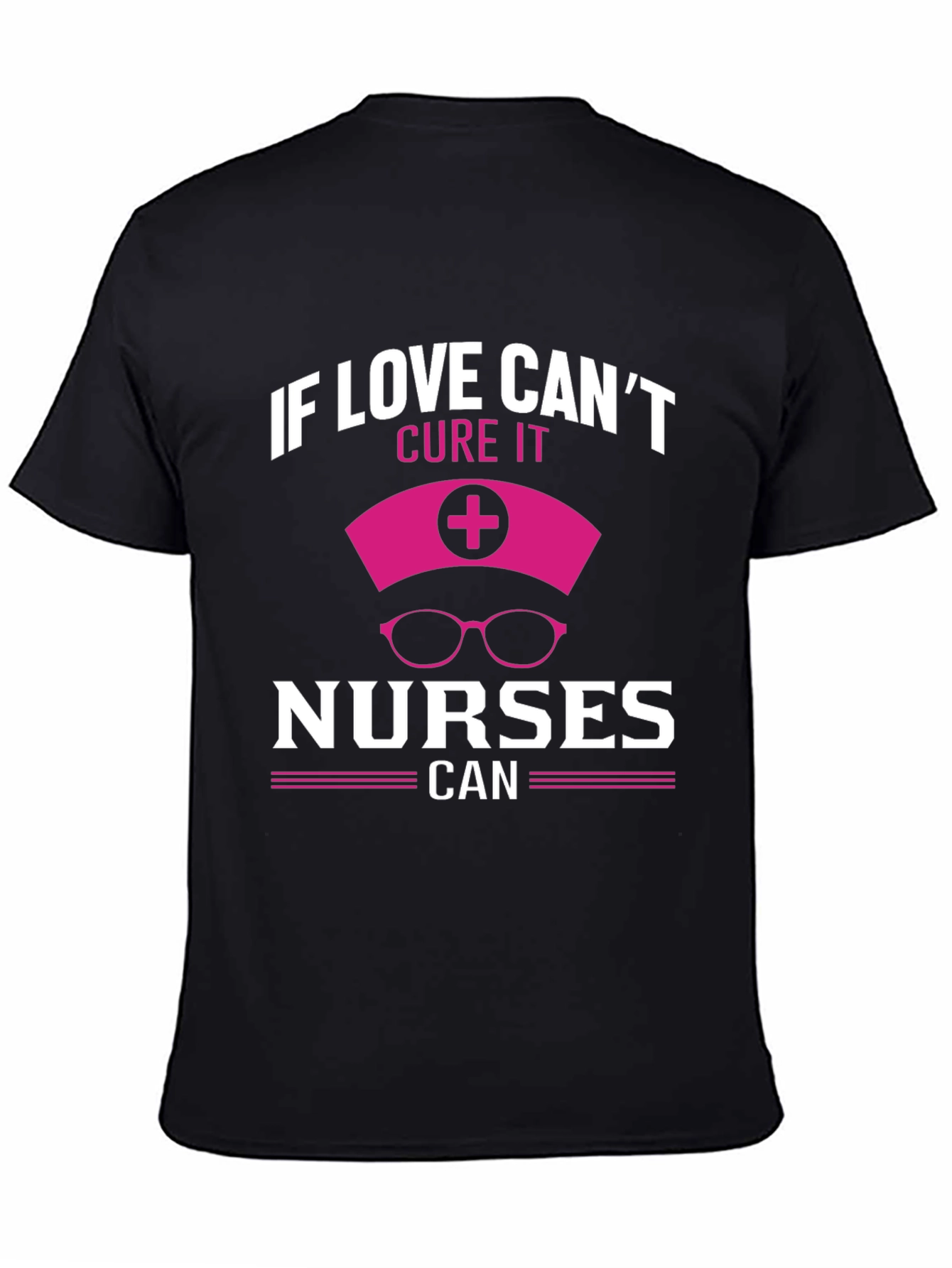 Nurse T-Shirt - Love Cant Cure Nurses Can