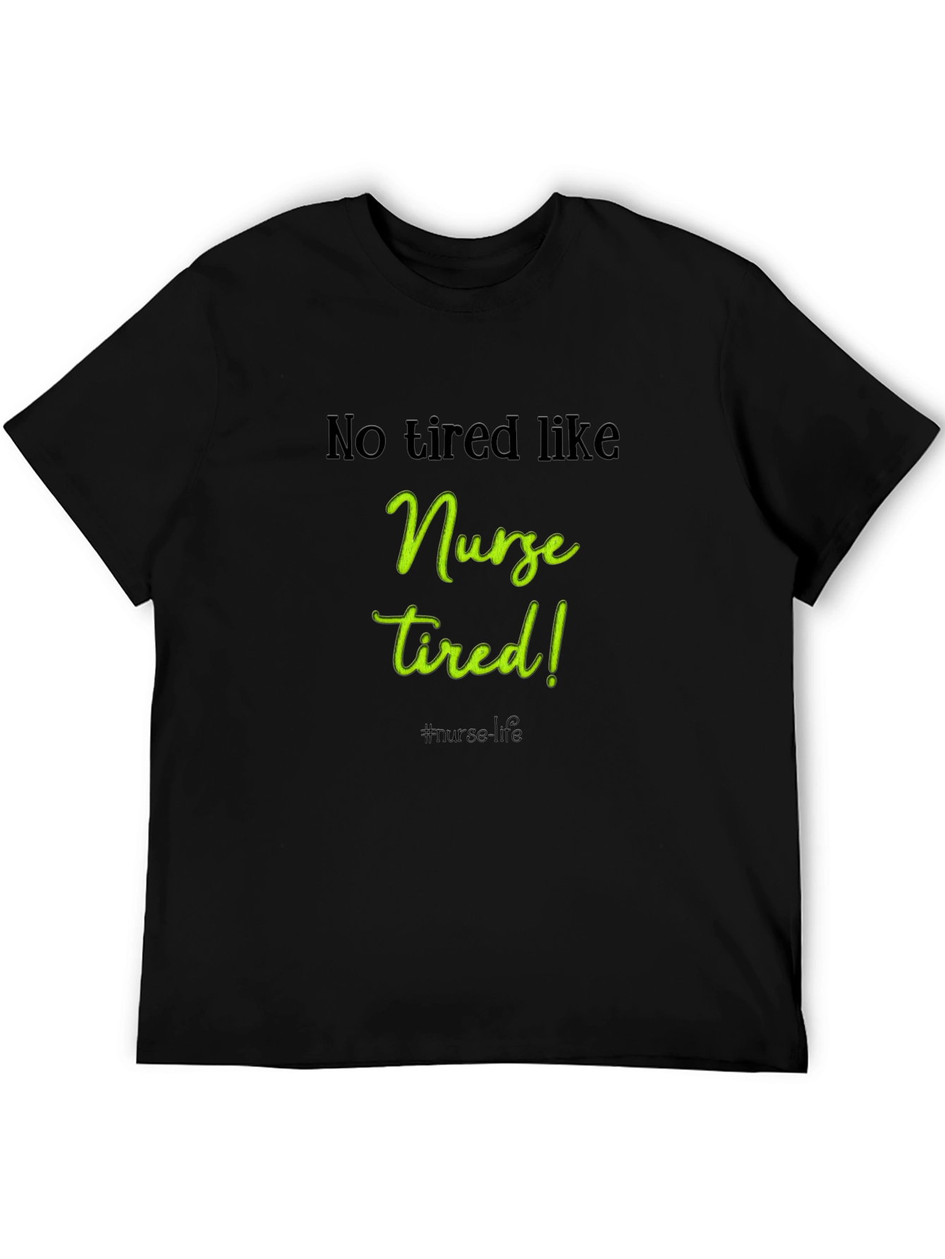 Nurse Tired T-Shirt - Essential for Healthcare Heroes