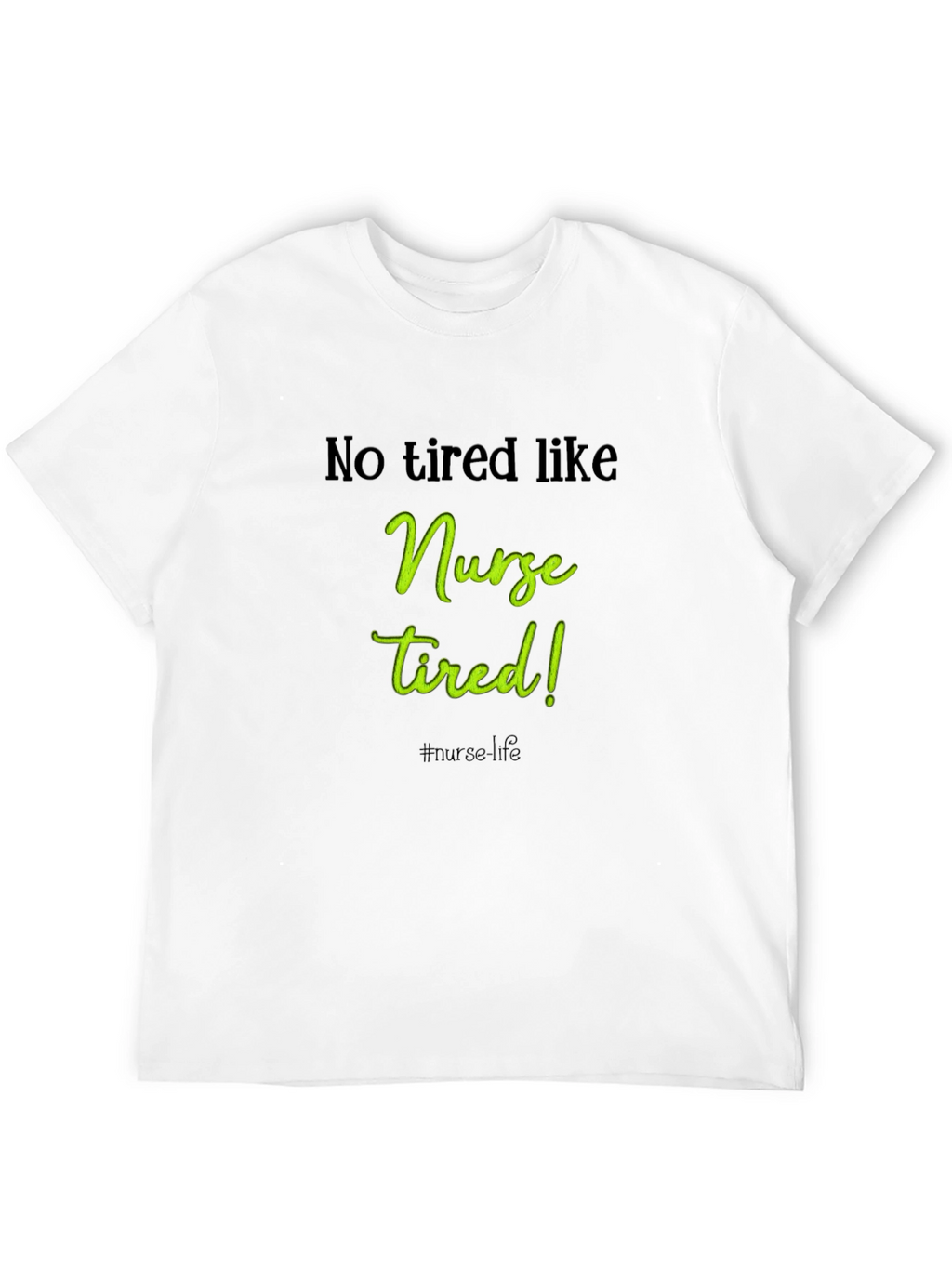 Nurse Tired T-Shirt - Essential for Healthcare Heroes