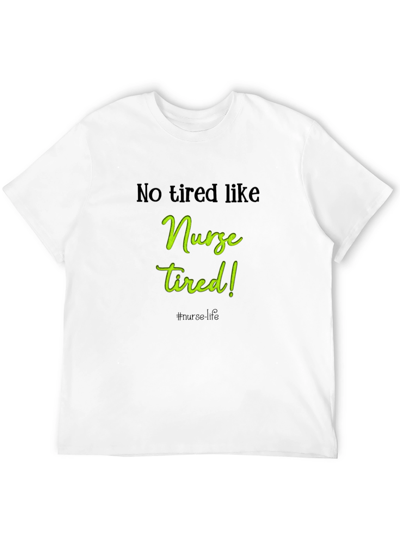 Nurse Tired T-Shirt - Essential for Healthcare Heroes
