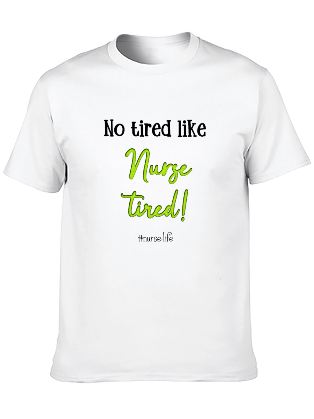 Nurse Tired T-Shirt - Essential for Healthcare Heroes