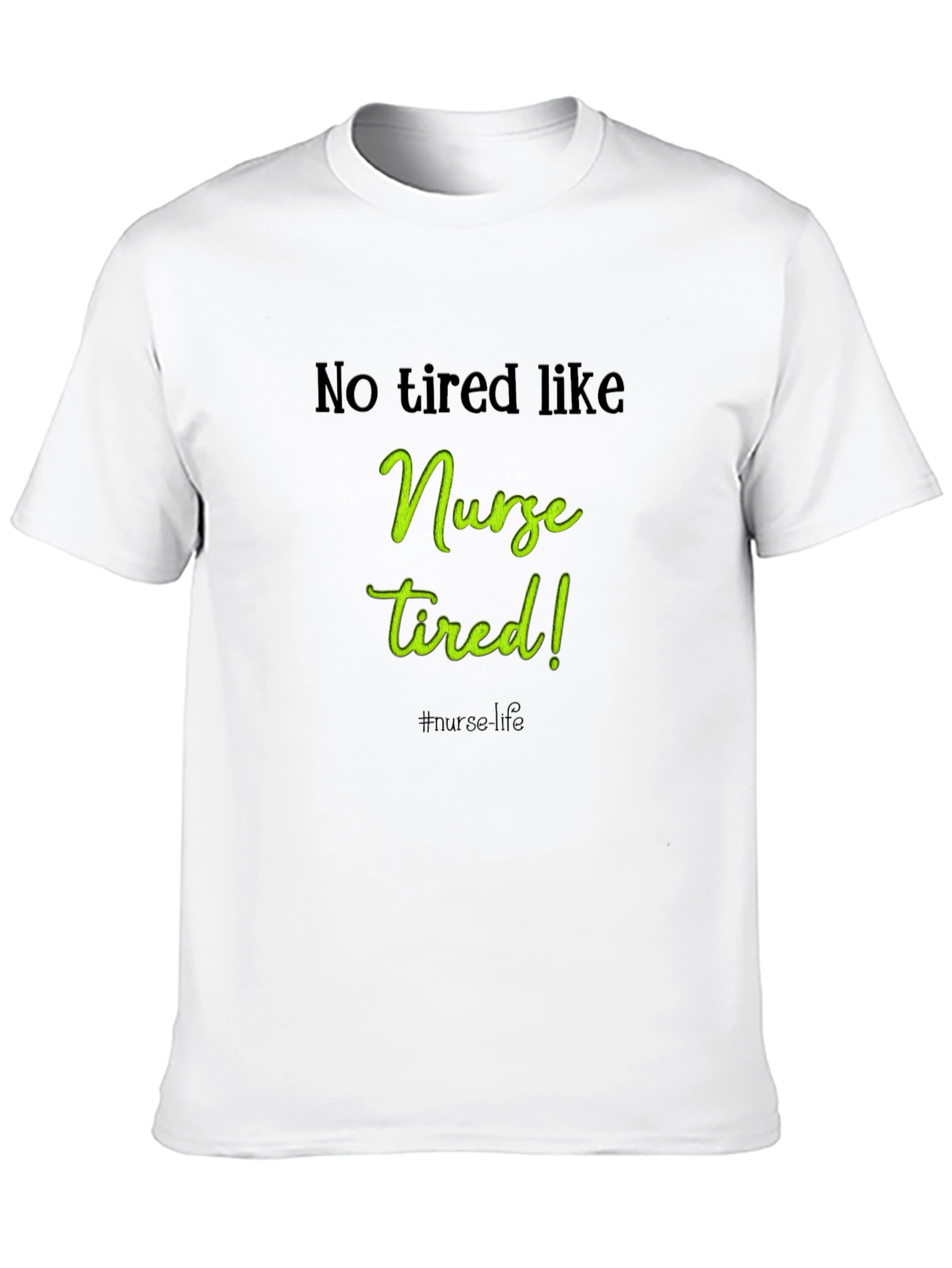 Nurse Tired T-Shirt - Essential for Healthcare Heroes