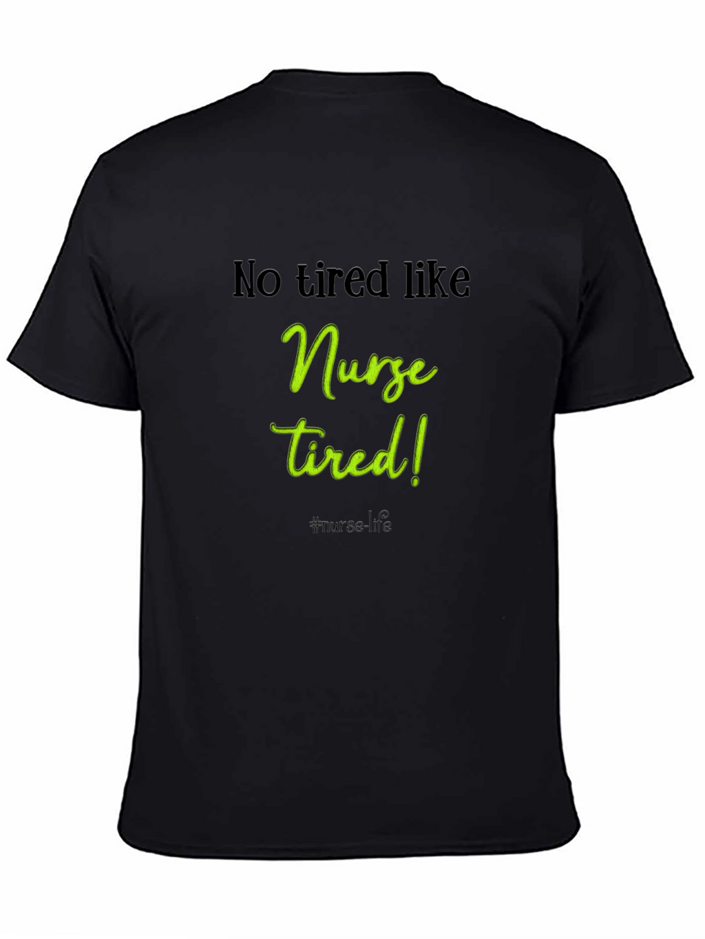 Nurse Tired T-Shirt - Essential for Healthcare Heroes