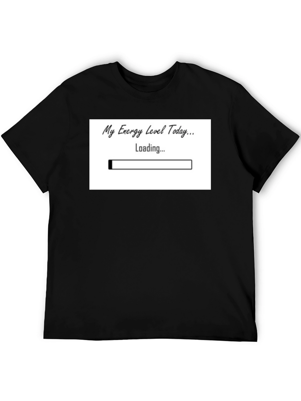 My Energy Level Today Loading Funny T-Shirt