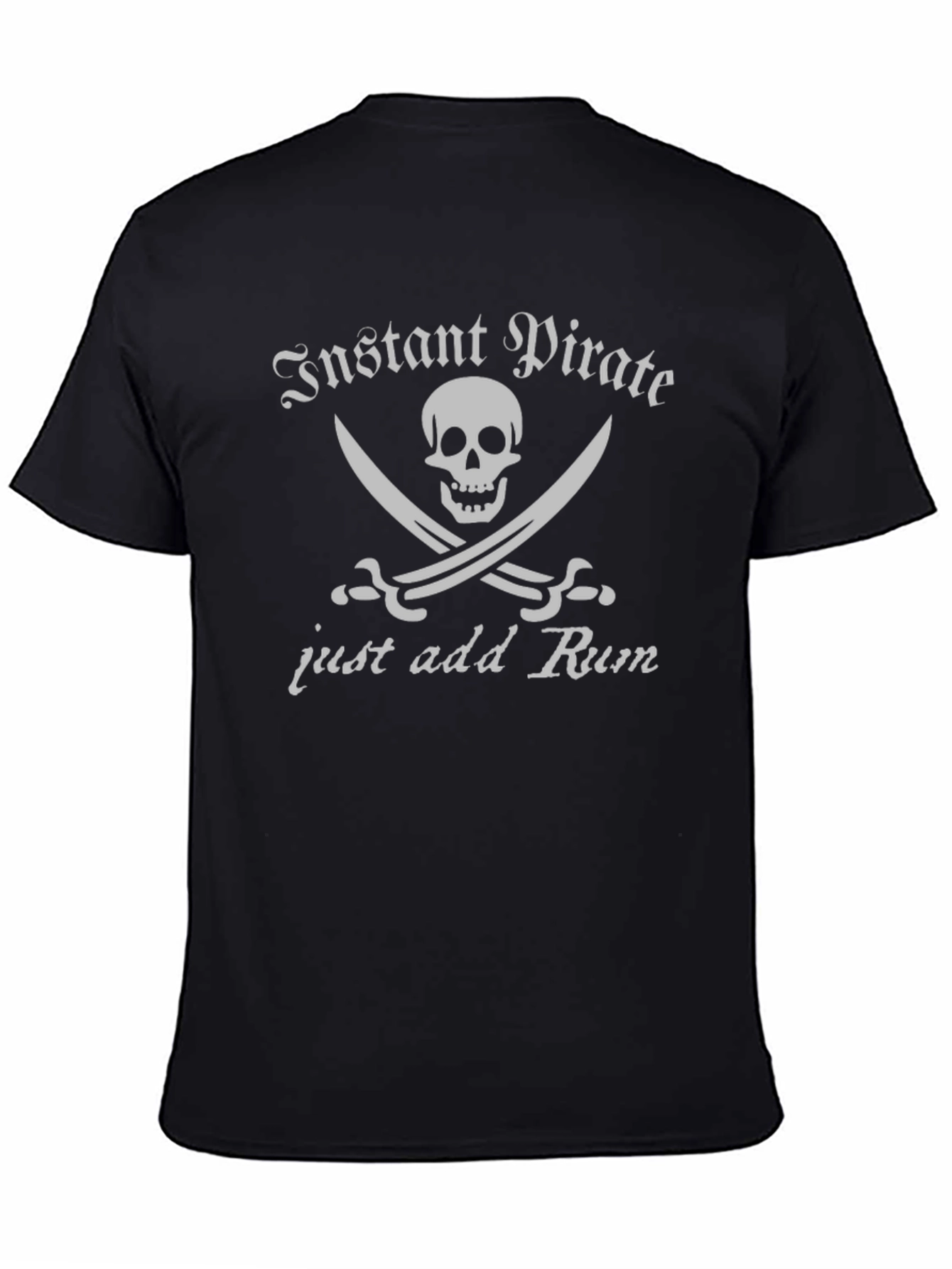 Instant Pirate T-Shirt - Add Rum for Adventure!