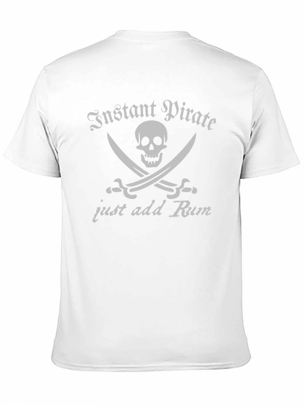 Instant Pirate T-Shirt - Add Rum for Adventure!