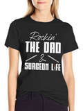 Rockin The Dad & Surgeon Life Black Graphic Tee